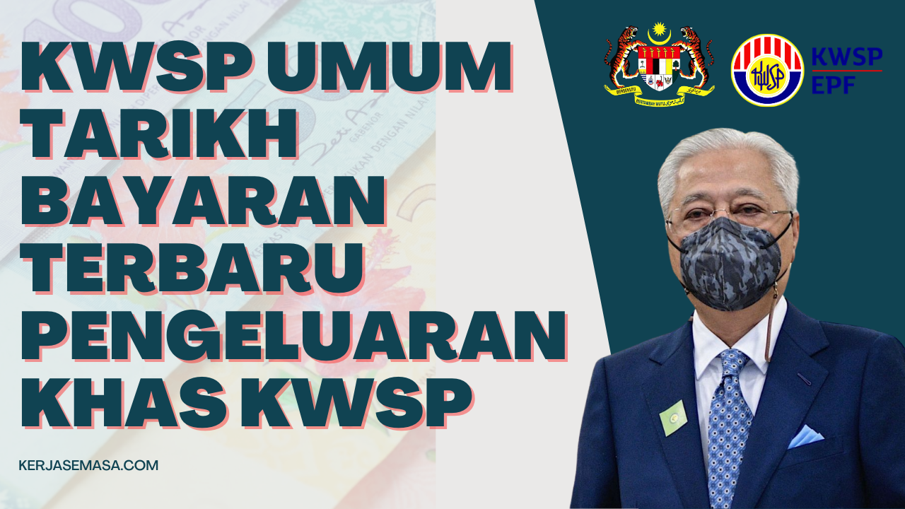 KWSP Umum Tarikh Bayaran Terbaru Pengeluaran Khas KWSP